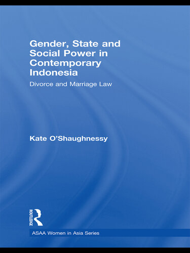 Gender, State and Social Power in Contemporary Indonesia: Divorce and Marriage Law