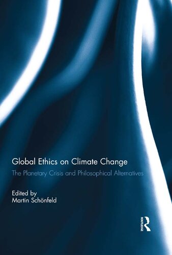 Global Ethics on Climate Change: The Planetary Crisis and Philosophical Alternatives