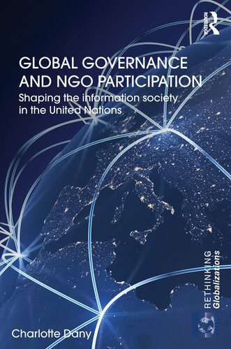 Global Governance and NGO Participation: Shaping the Information Society in the United Nations