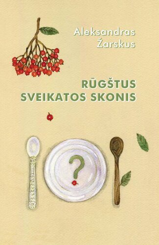 Rūgštus sveikatos skonis (Кислый привкус здоровья - на основе книги Николая Друзьяка ''Как продлить быстротечную жизнь'')