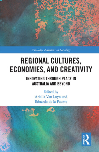 Regional cultures, economies, and creativity : innovating through place in Australia and beyond