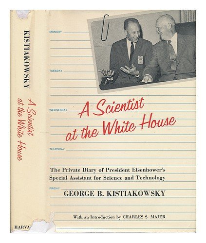 A Scientist at the White House: The Private Diary of President Eisenhower's Special Assistant for Science and Technology