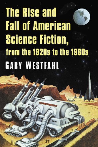 The Rise And Fall Of American Science Fiction, From The 1920s To The 1960s