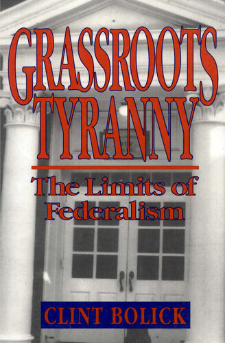 Grassroots Tyranny: The Limits of Federalism