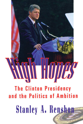 High Hopes: Bill Clinton and the Politics of Ambition