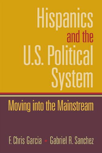 Hispanics and the U.S. Political System: Moving Into the Mainstream