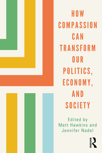 How Compassion Can Transform Our Politics, Economy and Society