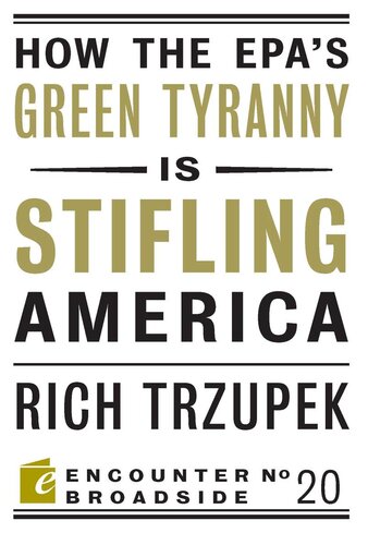 How the Epa's Green Tyranny Is Stifling America