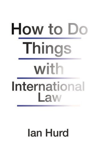 How to Do Things With International Law