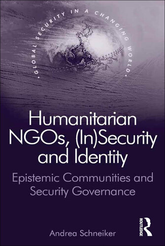 Humanitarian NGOs, (In)Security and Identity: Epistemic Communities and Security Governance