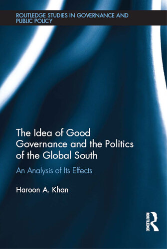 The Idea of Good Governance and the Politics of the Global South: An Analysis of Its Effects