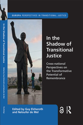 In the Shadow of Transitional Justice: Cross-National Perspectives on the Transformative Potential of Remembrance