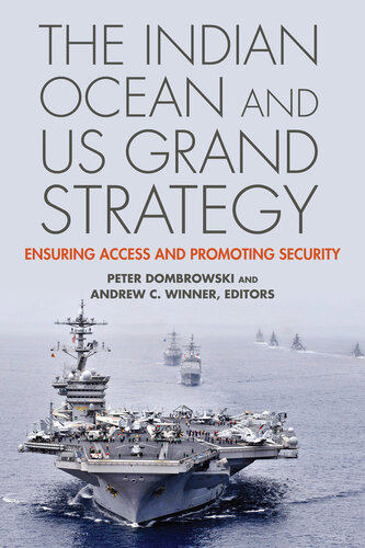 The Indian Ocean and US Grand Strategy: Ensuring Access and Promoting Security