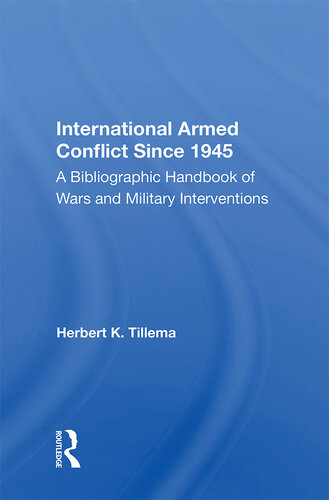 International Armed Conflict Since 1945: A Bibliographic Handbook of Wars and Military Interventions