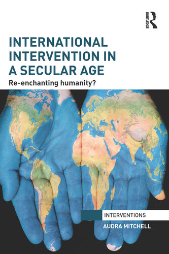 International Intervention in a Secular Age: Re-Enchanting Humanity?