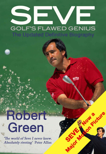 Seve Golf's Flawed Genius (The Updated Definitive Biography)