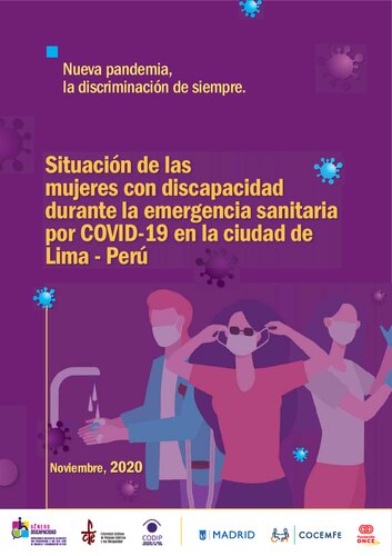 Situación de las mujeres con discapacidad durante la emergencia sanitaria por covid-19 en la ciudad de Lima - Perú. Nueva pandemia, la discriminación de siempre. Noviembre, 2020