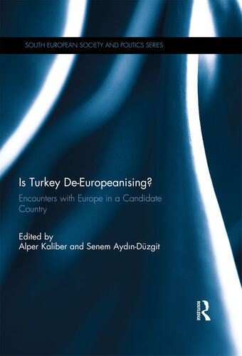 Is Turkey De-Europeanising?: Encounters With Europe in a Candidate Country