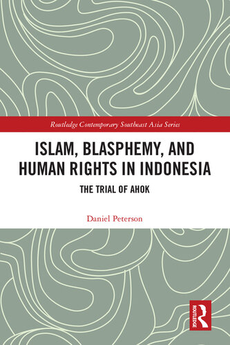 Islam, Blasphemy, and Human Rights in Indonesia: The Trial of Ahok