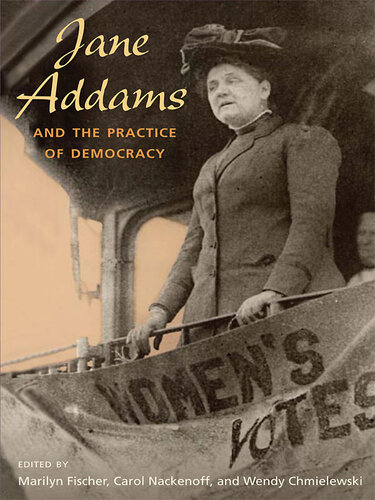 Jane Addams and the Practice of Democracy