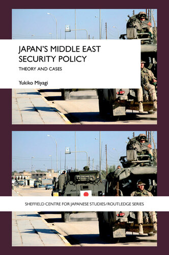 Japan's Middle East Security Policy: Theory and Cases