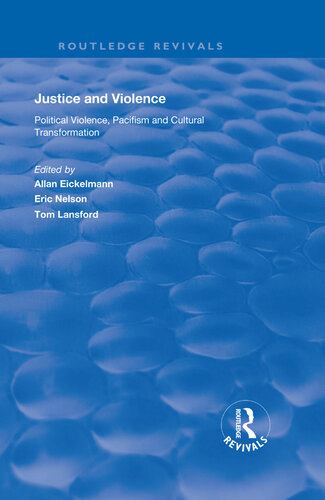 Justice and Violence: Political Violence, Pacifism and Cultural Transformation