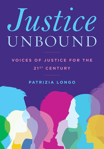 Justice Unbound: Voices of Justice for the 21st Century