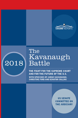 The Kavanaugh Battle: The Fight for the Supreme Court and for the Future of the U.S. With Speeches by Judge Kavanaugh, Christine Ford and Senator Collins