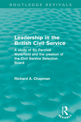 Leadership in the British Civil Service: A Study of Sir Percival Waterfield and the Creation of the Civil Service Selection Board