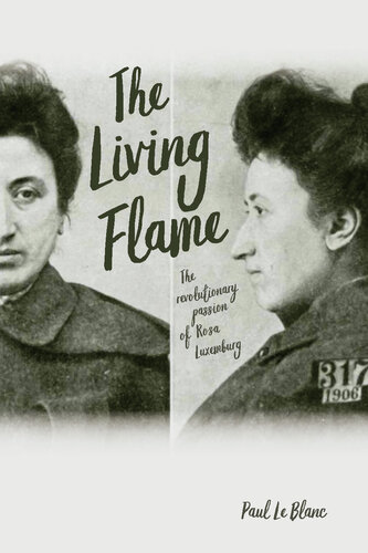 The Living Flame: The Revolutionary Passion of Rosa Luxemburg