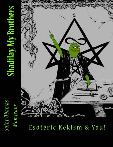 Shadilay, My Brothers: Esoteric Kekism & You!