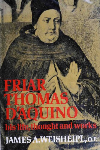 Friar Thomas D'Aquino - His Life, Thought and Work