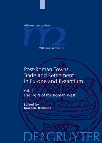 Post-Roman Towns, Trade and Settlement in Europe and Byzantium: Volume 1: The Heirs of the Roman West