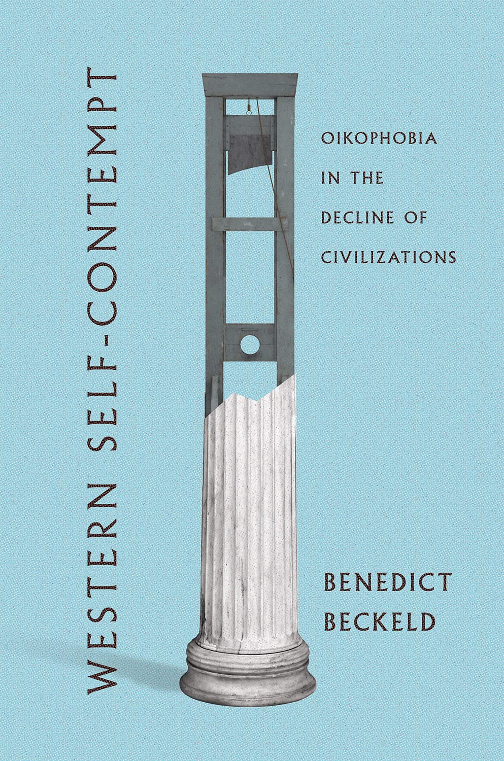 Western Self-Contempt: Oikophobia in the Decline of Civilizations