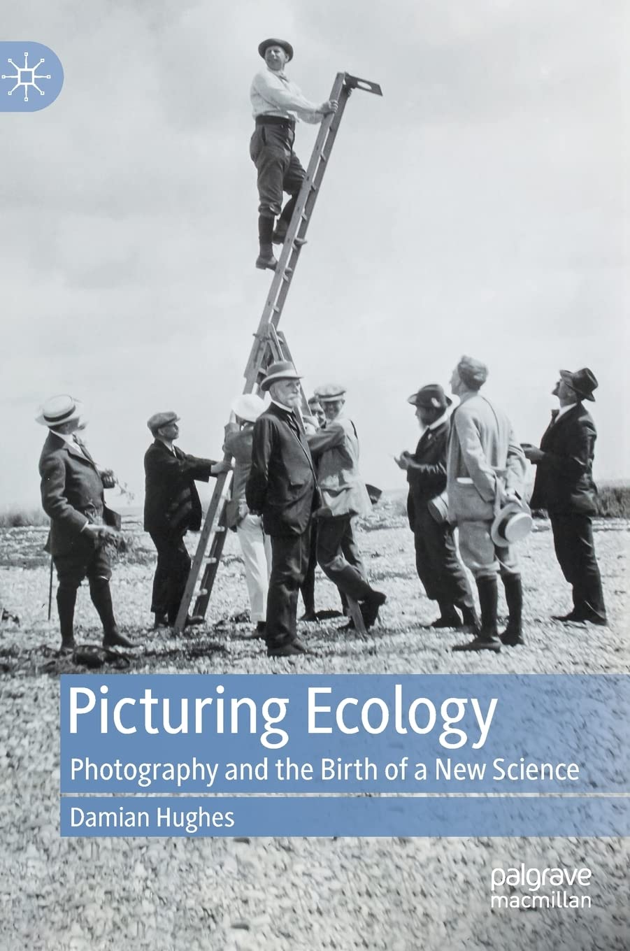 Picturing Ecology: Photography and the birth of a new science