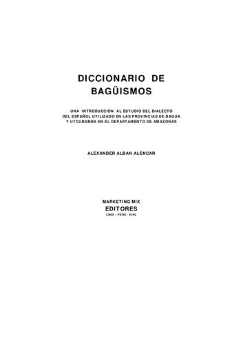 Diccionario de bagüismos. Una introducción al estudio del dialecto del español utilizado en las provincias de Bagua y Utcubamba en el departamento de Amazonas