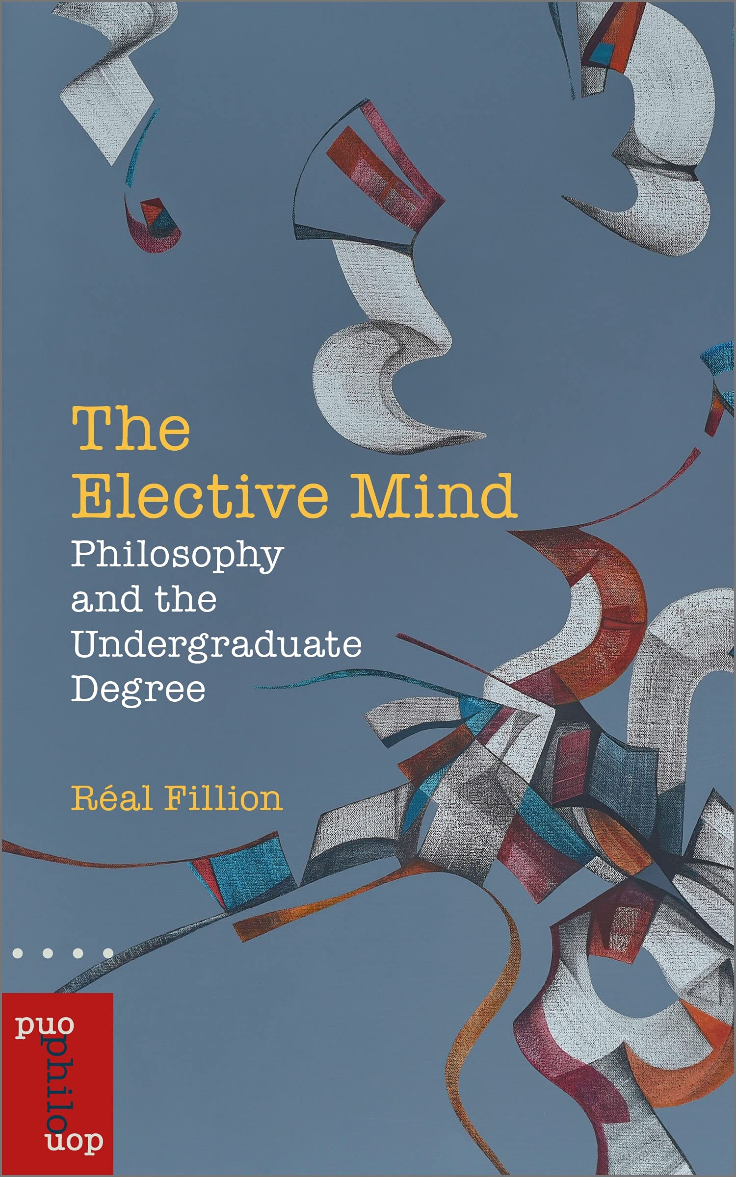 The Elective Mind: Philosophy and the Undergraduate Degree