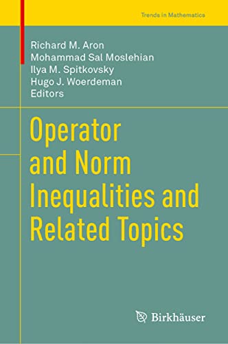 Operator and Norm Inequalities and Related Topics