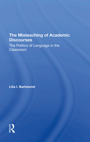 The Misteaching of Academic Discourses: The Politics of Language in the Classroom