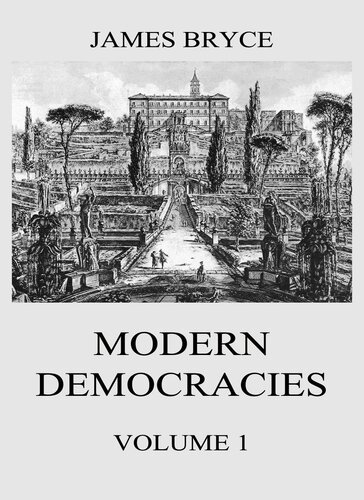 Modern Democracies, Vol. 1 of 2 (Classic Reprint)