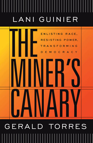 The Miner's Canary: Enlisting Race, Resisting Power, Transforming Democracy