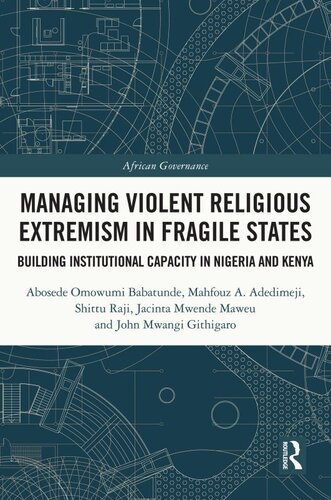 Managing Violent Religious Extremism in Fragile States: Building Institutional Capacity in Nigeria and Kenya