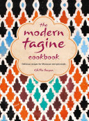 The Modern Tagine Cookbook: Delicious recipes for Moroccan one-pot meals