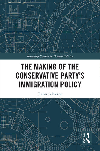 The Making of the Conservative Party's Immigration Policy