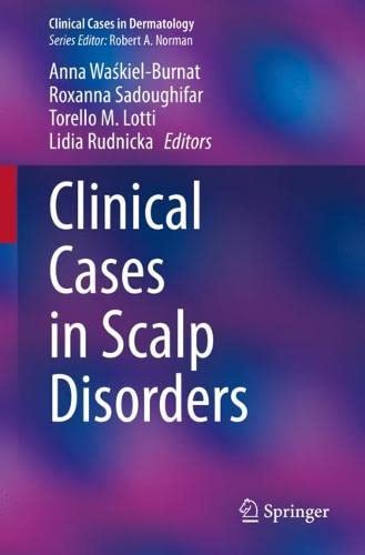 Clinical Cases in Scalp Disorders (Clinical Cases in Dermatology)