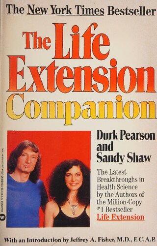 Life Extension Companion: A Practical Scientific Approach - The Life Extension Companion