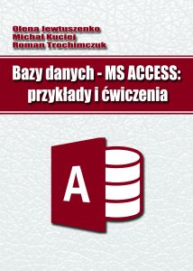 Bazy danych – MS ACCESS: przykłady i ćwiczenia