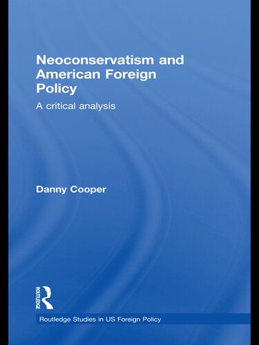 Neoconservatism and American Foreign Policy: A Critical Analysis