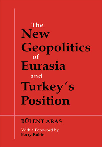 The New Geopolitics of Eurasia and Turkey's Position