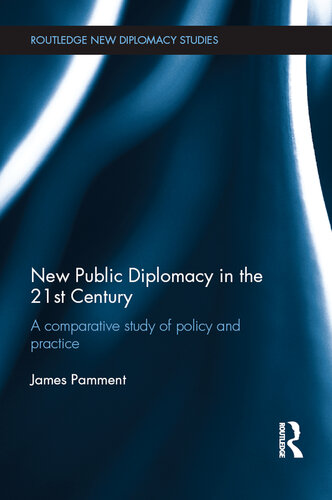 New Public Diplomacy in the 21st Century: A Comparative Study of Policy and Practice